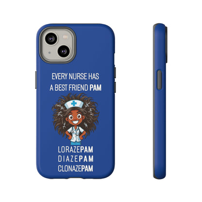 Nurse iPhone Tough Case - Every Nurse Has a Friend Named PAM Design (2) - Dark Blue