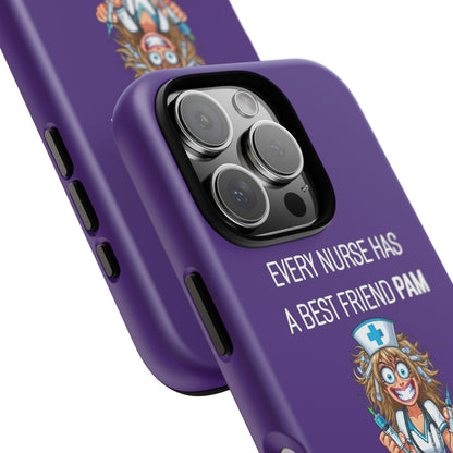 Nurse iPhone Tough Case - Every Nurse Has a Friend Named PAM Design (4) - Dark Purple