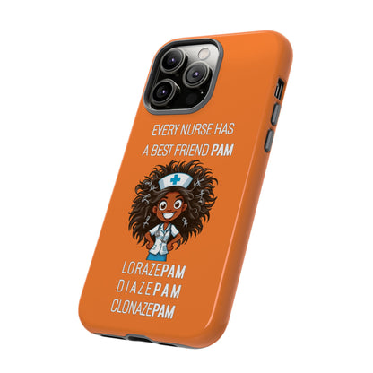 Nurse iPhone Tough Case - Every Nurse Has a Friend Named PAM Design (2) - Orange