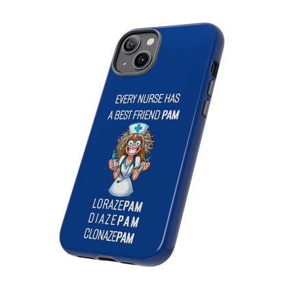 Nurse iPhone Tough Case - Every Nurse Has a Friend Named PAM Design (4) - Dark Blue