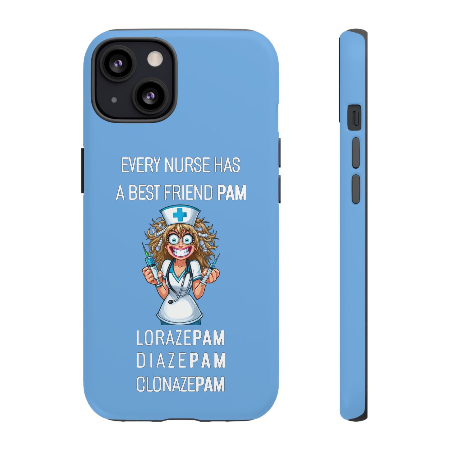 Nurse iPhone Tough Case - Every Nurse Has a Friend Named PAM Design (4) - Light Blue