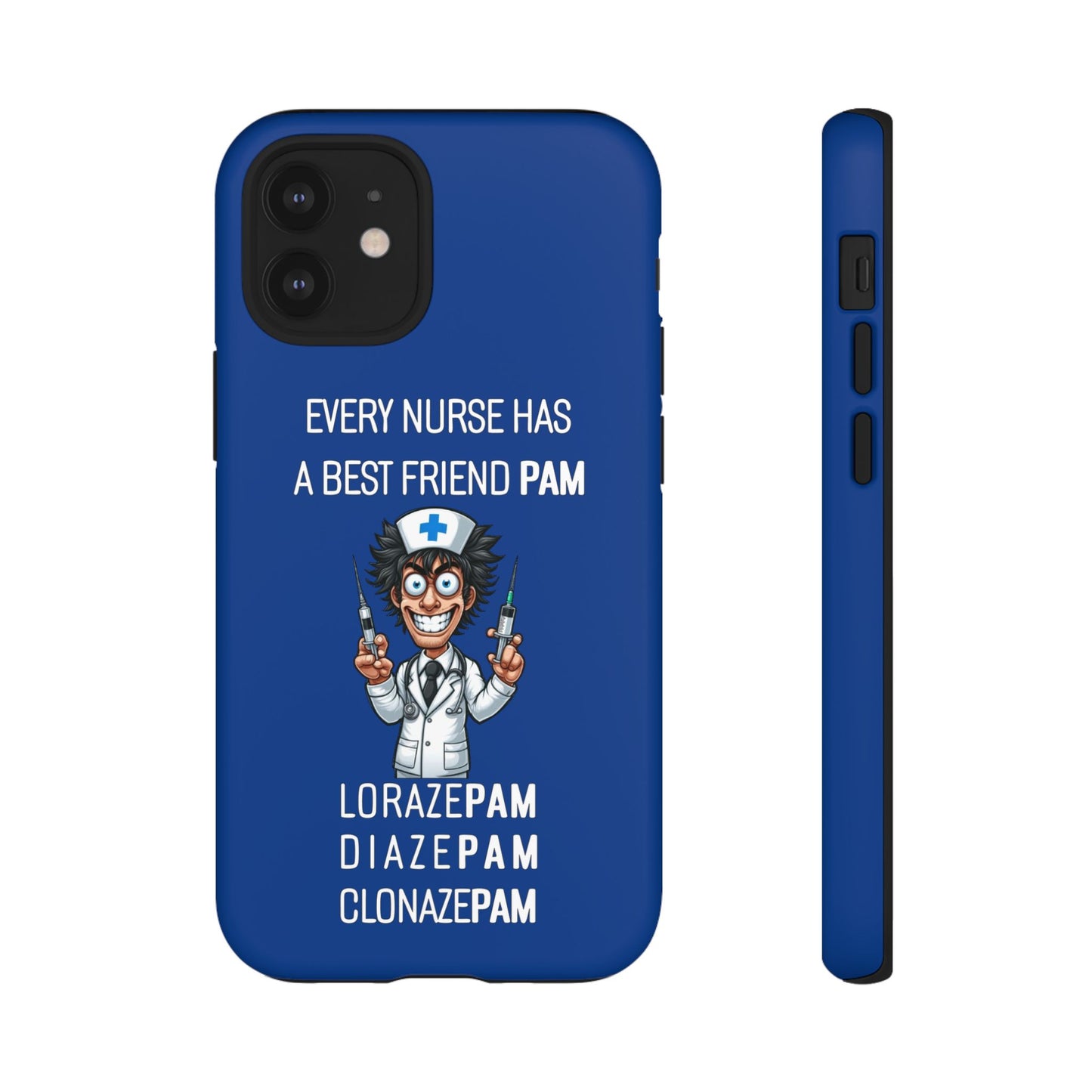 Nurse iPhone Tough Case - Every Nurse Has a Friend Named PAM Design (5) - Dark Blue