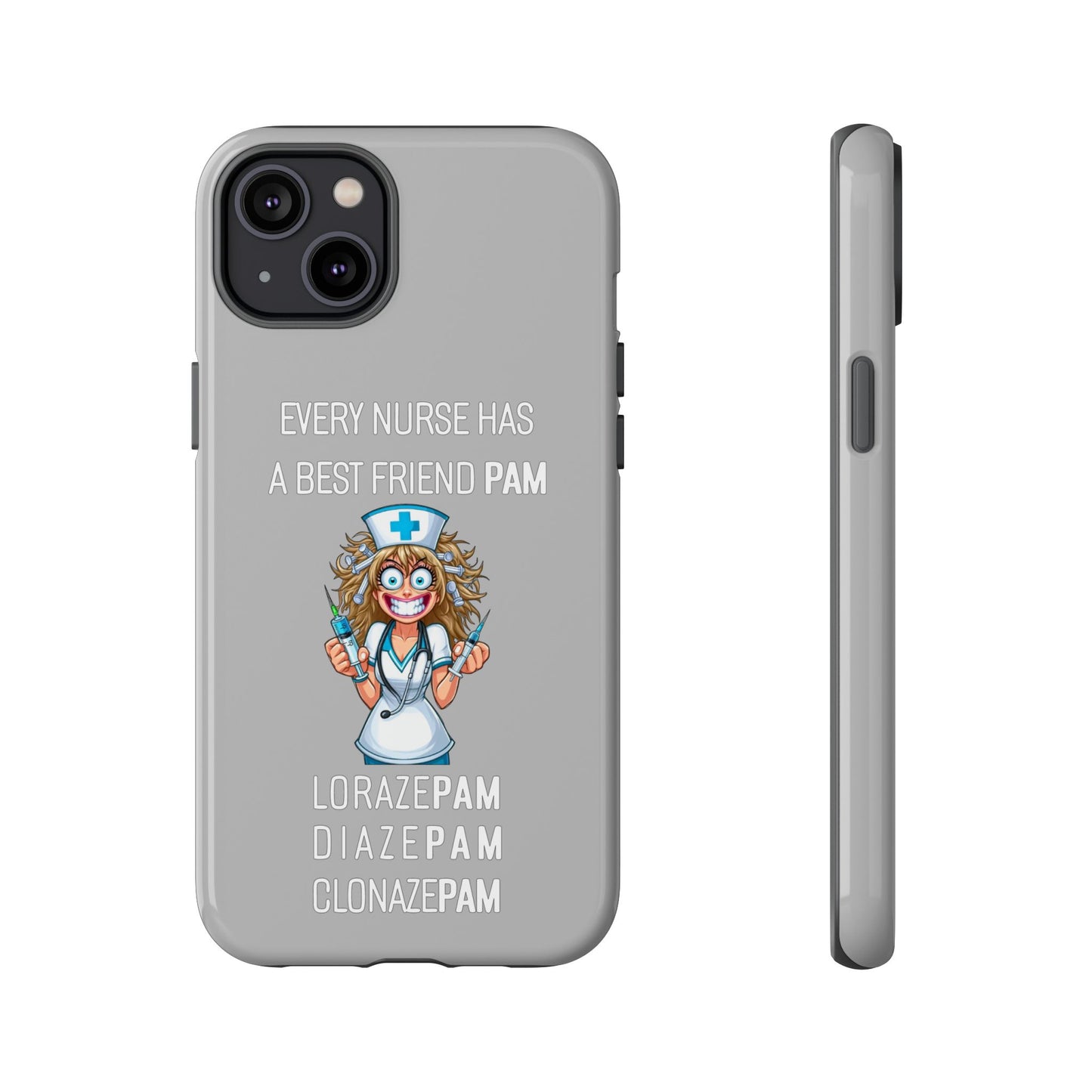 Nurse iPhone Tough Case - Every Nurse Has a Friend Named PAM Design (4) - Light Grey