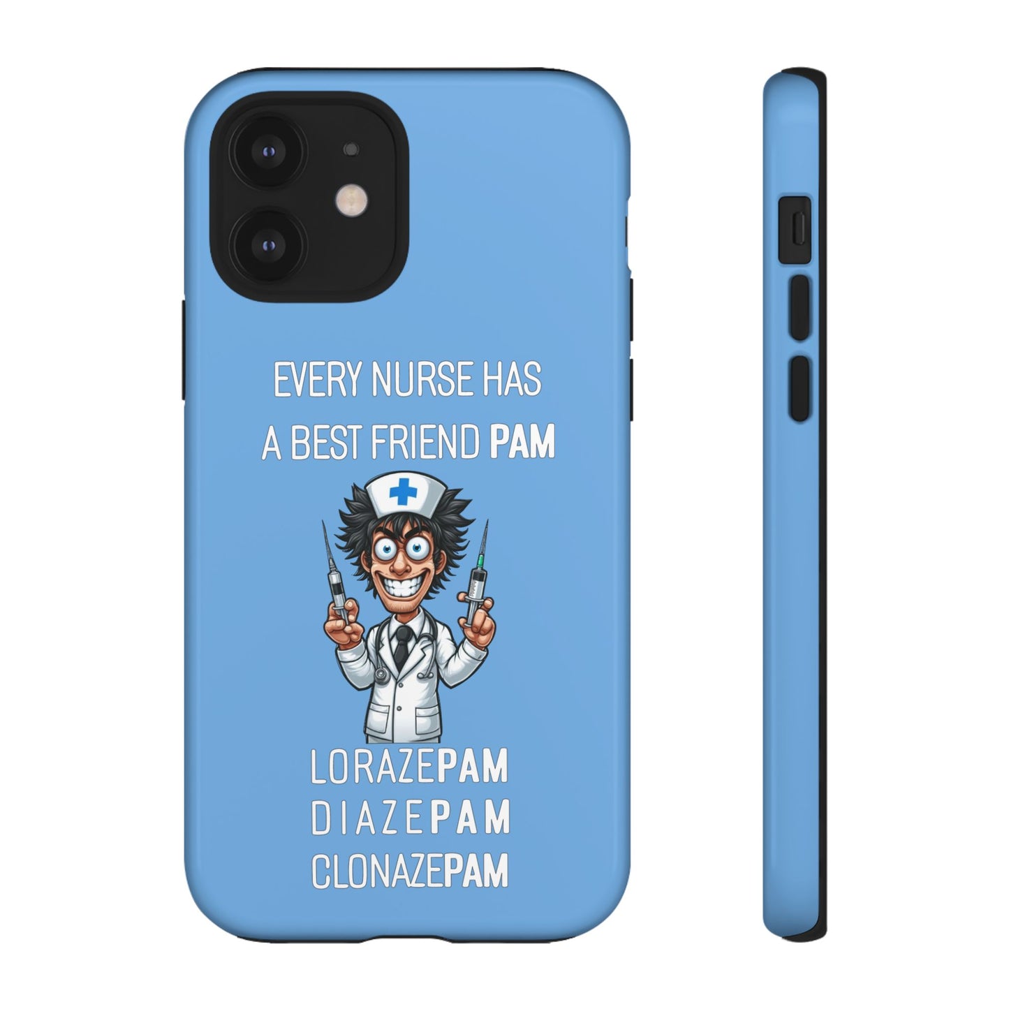 Nurse iPhone Tough Case - Every Nurse Has a Friend Named PAM Design (5) - Light Blue