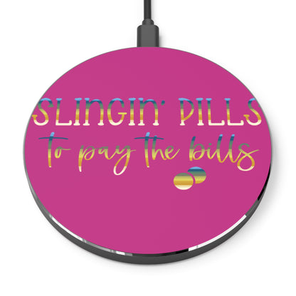 Slingin Pills to Pay the Bills Wireless Charger | Fast Charging Pad for Healthcare Professionals