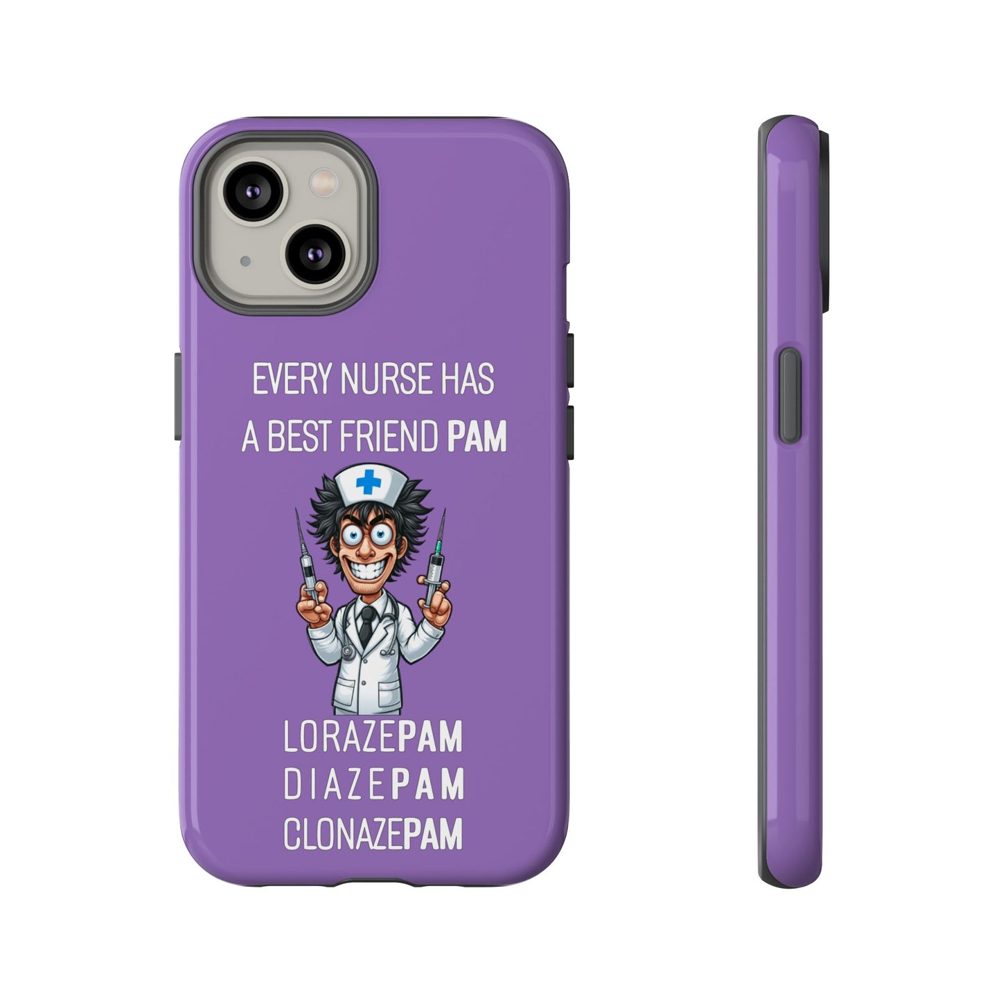 Nurse iPhone Tough Case - Every Nurse Has a Friend Named PAM Design (5) - Light Purple