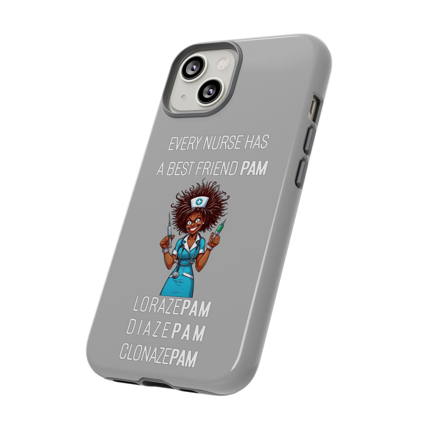 Nurse iPhone Tough Case - Every Nurse Has a Friend Named PAM Design (3) - Light Grey