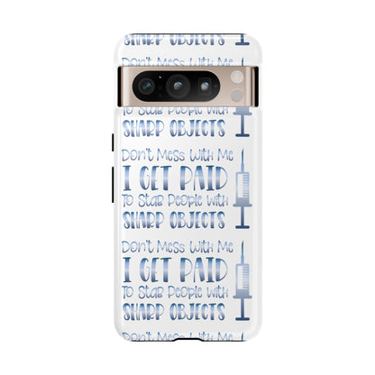 Google Pixel Tough Case - Don't Mess With Me I Get Paid To Stab People  - White