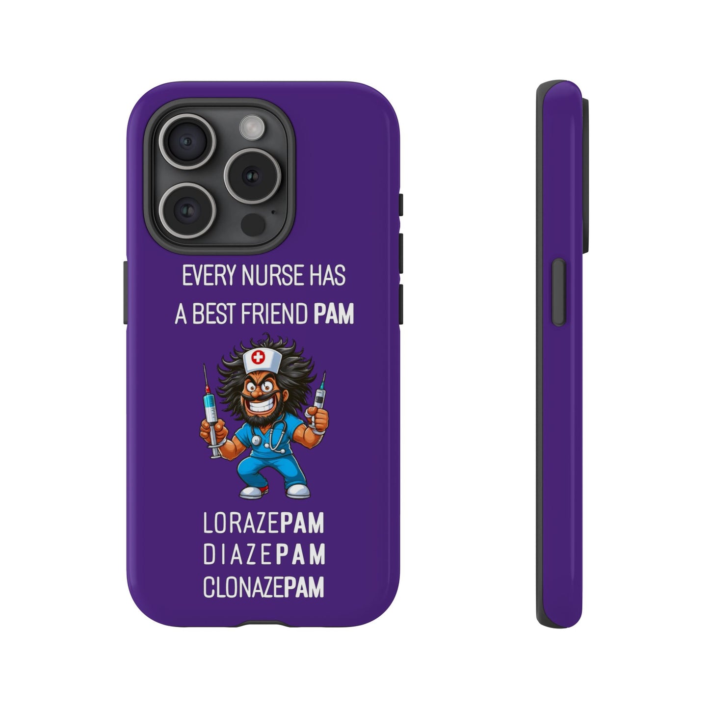 Nurse iPhone Tough Case - Every Nurse Has a Friend Named PAM Design (6) - Dark Purple