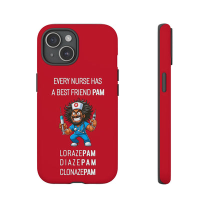 Nurse iPhone Tough Case - Every Nurse Has a Friend Named PAM Design (6) - Dark Red