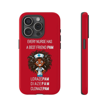 Nurse iPhone Tough Case - Every Nurse Has a Friend Named PAM Design (2) - Dark Red