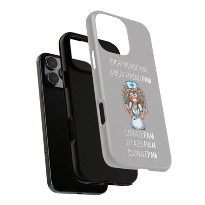 Nurse iPhone Tough Case - Every Nurse Has a Friend Named PAM Design (4) - Light Grey