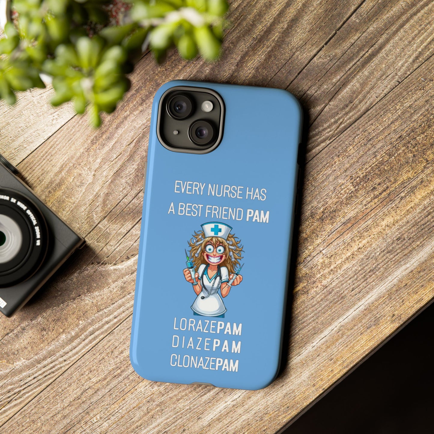 Nurse iPhone Tough Case - Every Nurse Has a Friend Named PAM Design (4) - Light Blue