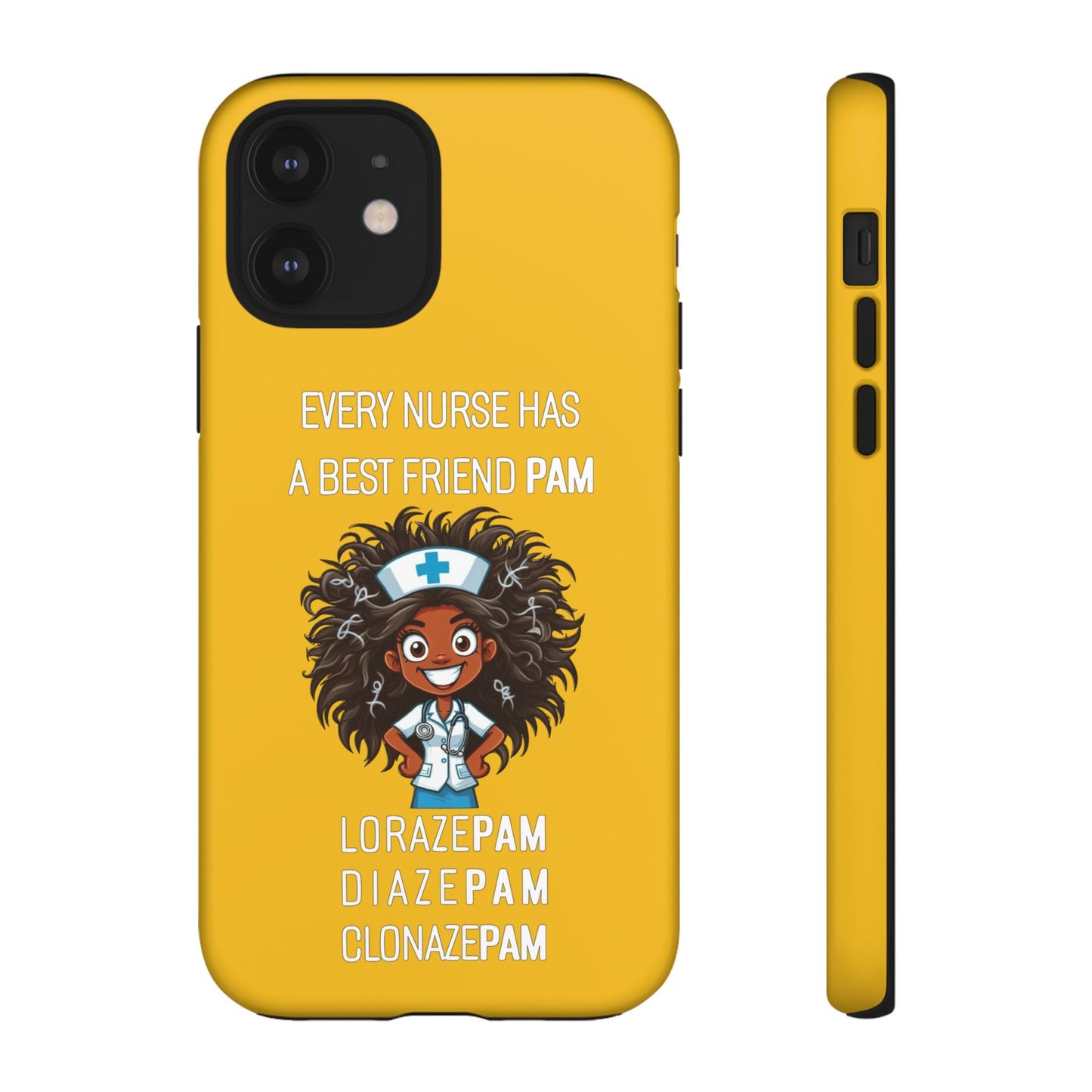 Nurse iPhone Tough Case - Every Nurse Has a Friend Named PAM Design (2) - Yellow