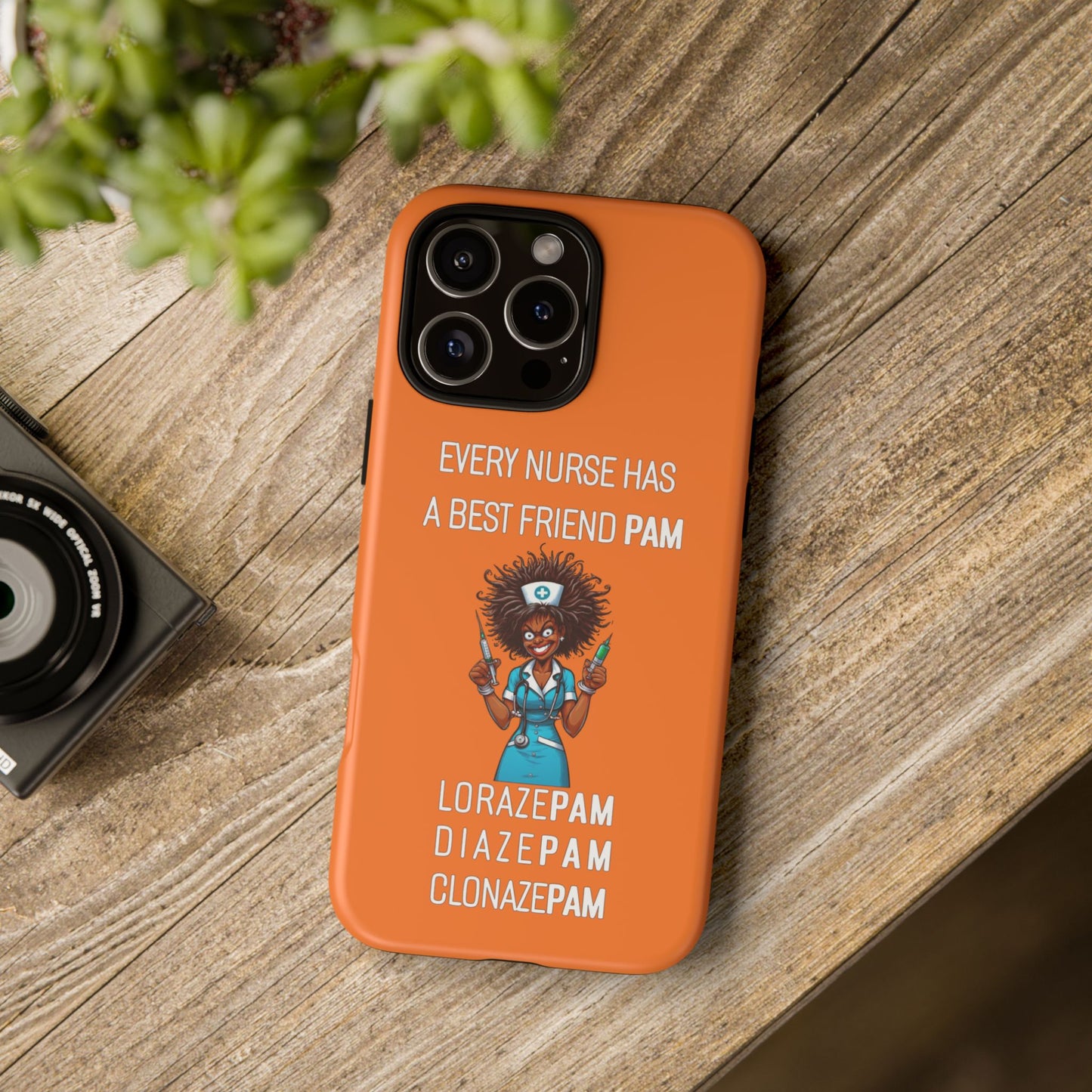 Nurse iPhone Tough Case - Every Nurse Has a Friend Named PAM Design (3) - Orange