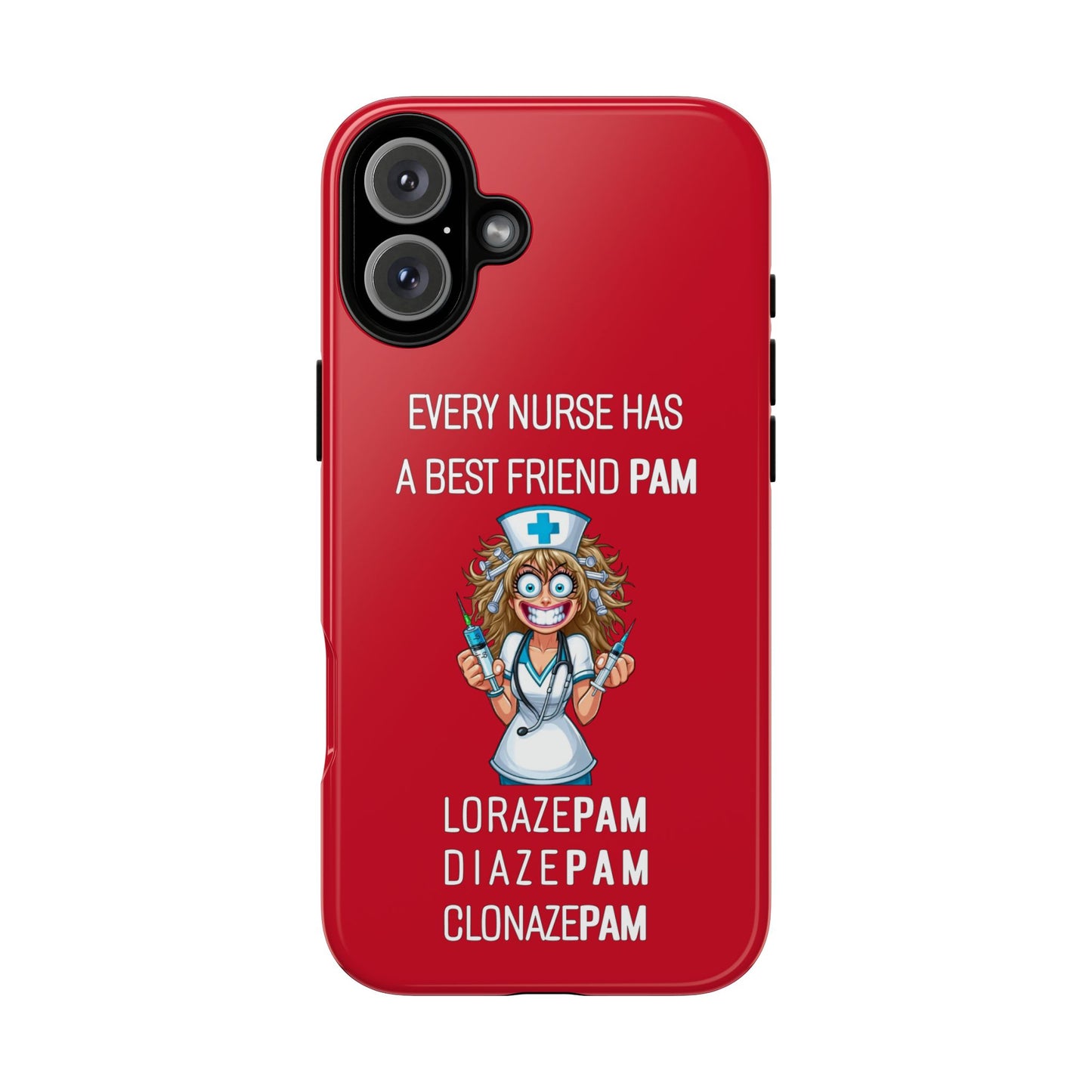 Nurse iPhone Tough Case - Every Nurse Has a Friend Named PAM Design (4) - Dark Red