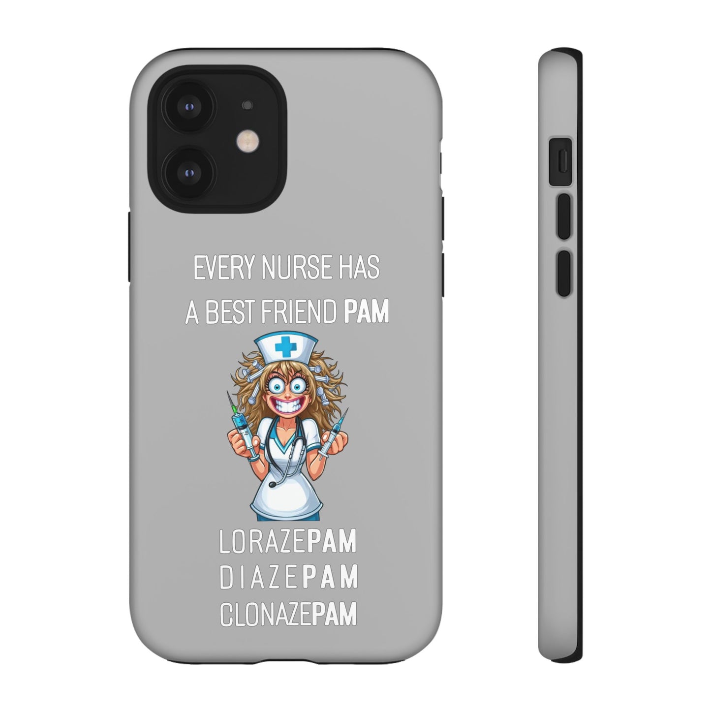 Nurse iPhone Tough Case - Every Nurse Has a Friend Named PAM Design (4) - Light Grey