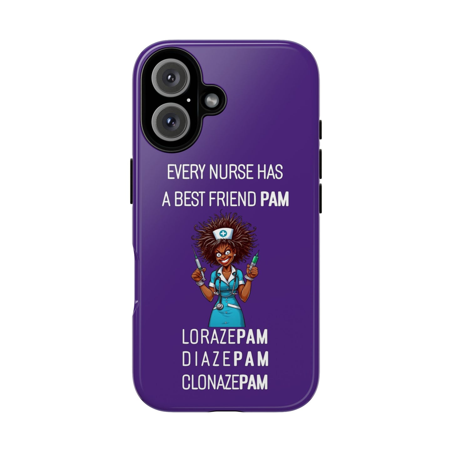 Nurse iPhone Tough Case - Every Nurse Has a Friend Named PAM Design (3) - Dark Purple