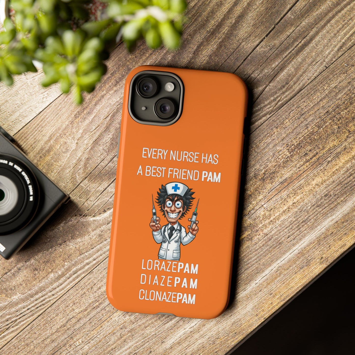 Nurse iPhone Tough Case - Every Nurse Has a Friend Named PAM Design (5) - Orange