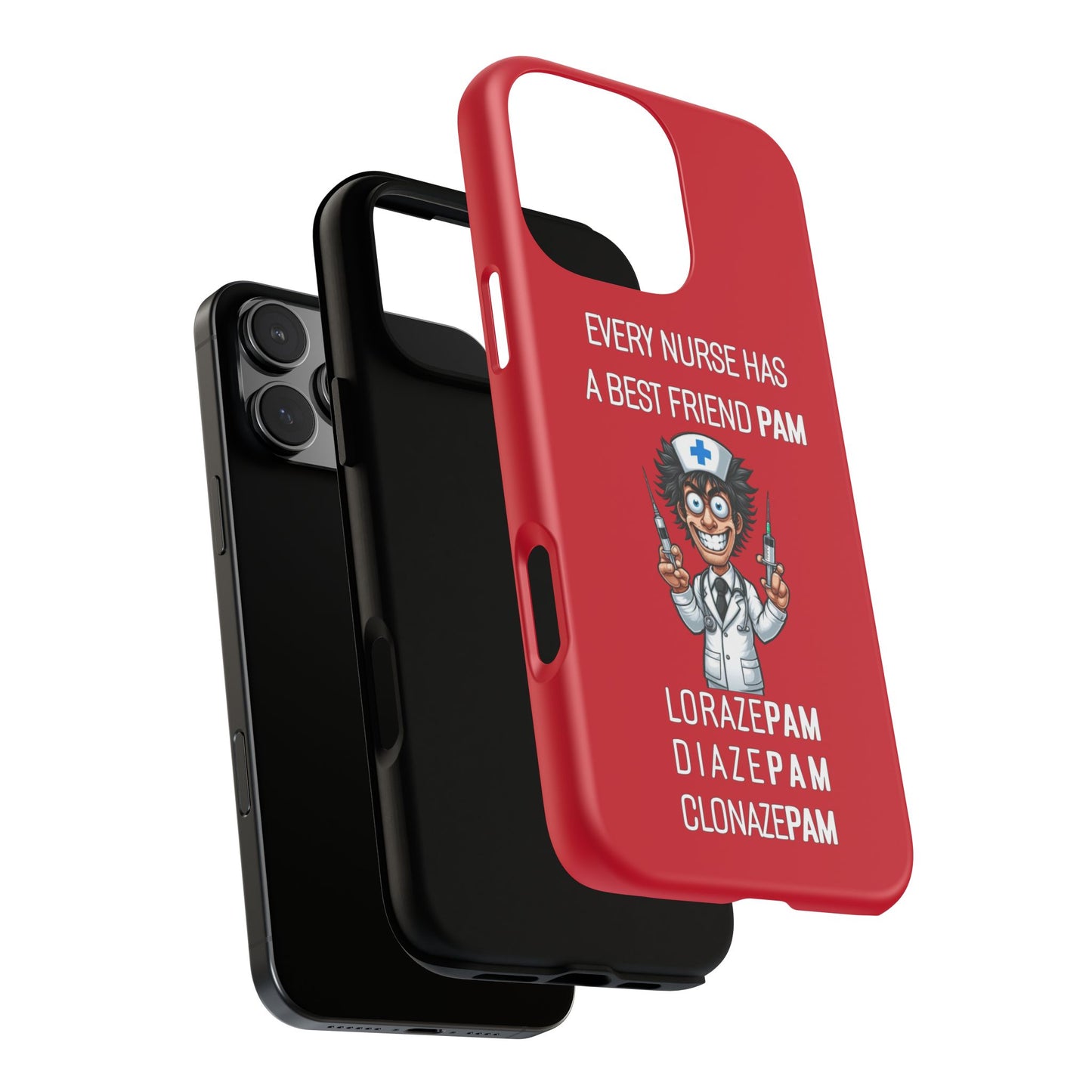 Nurse iPhone Tough Case - Every Nurse Has a Friend Named PAM Design (5) - Dark Red