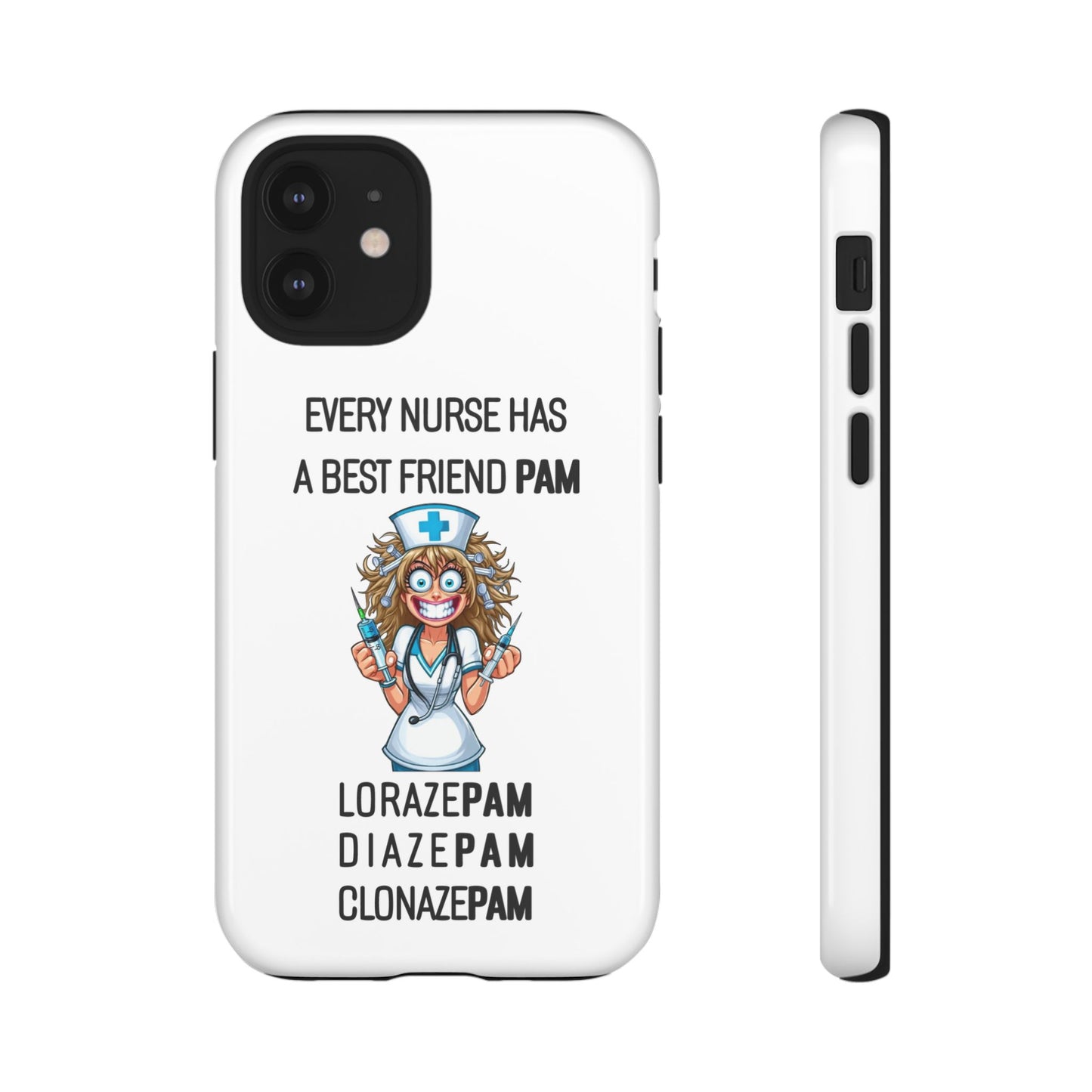 Nurse iPhone Tough Case - Every Nurse Has a Friend Named PAM Design (4) - White