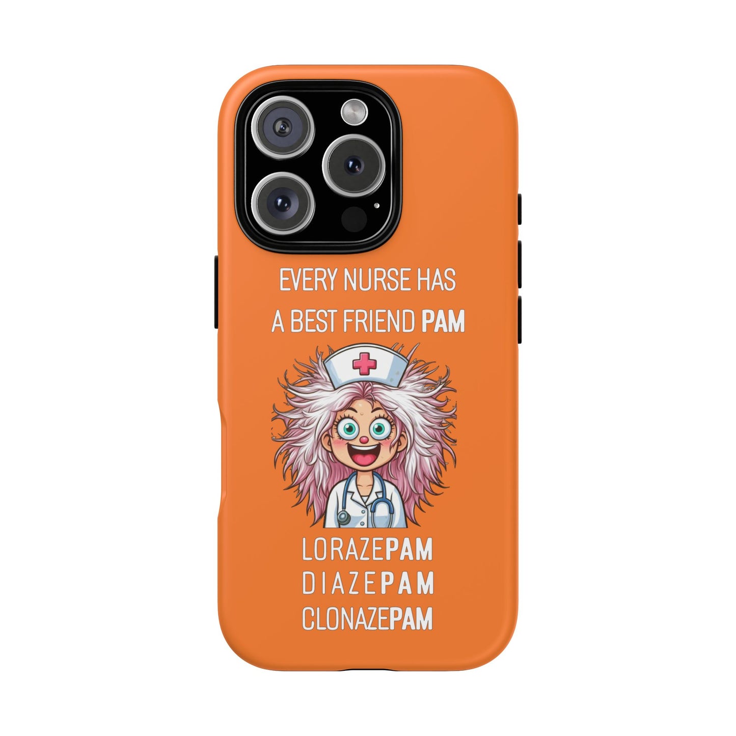 Nurse iPhone Tough Case - Every Nurse Has a Friend Named PAM Design (1) - Orange