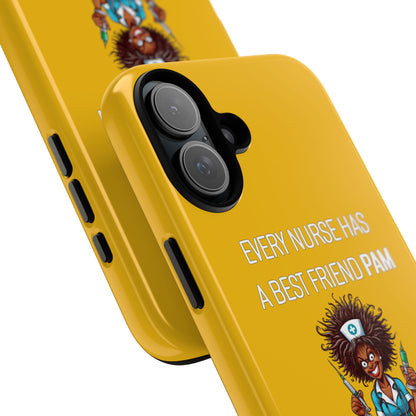 Nurse iPhone Tough Case - Every Nurse Has a Friend Named PAM Design (3) - Yellow