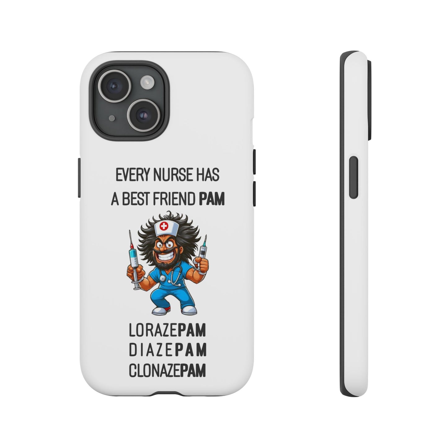 Nurse iPhone Tough Case - Every Nurse Has a Friend Named PAM Design (6) - White