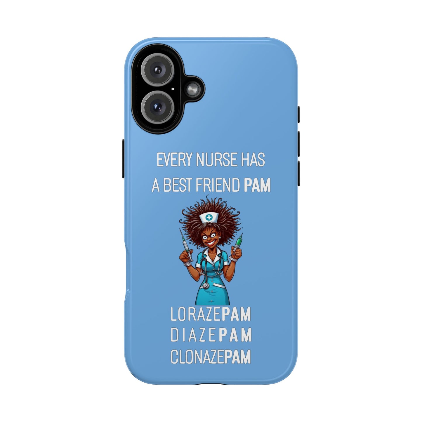 Nurse iPhone Tough Case - Every Nurse Has a Friend Named PAM Design (3) - Light Blue