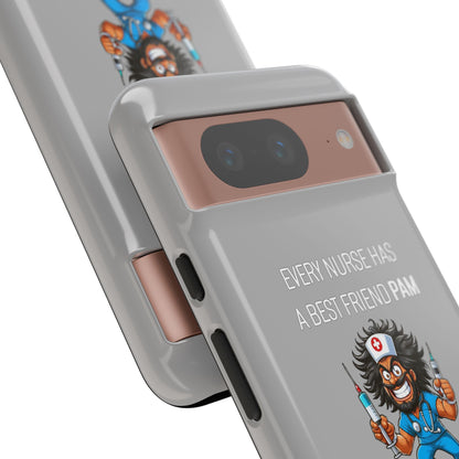 Nurse Google Pixel Tough Case - Every Nurse Has a Friend Named PAM Design (6) - Light Grey