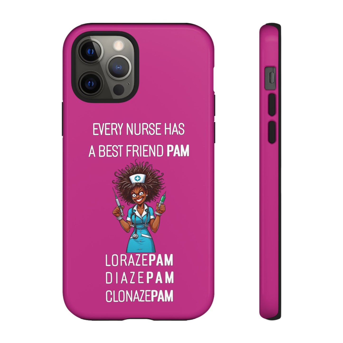 Nurse iPhone Tough Case - Every Nurse Has a Friend Named PAM Design (3) - Pink