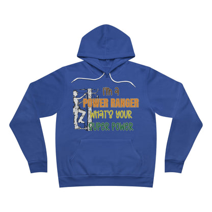 Bella + Canvas Sponge Fleece Hoodie - I'm a Power Ranger What's Your Super Power (female)