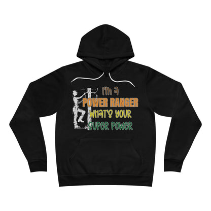 Bella + Canvas Sponge Fleece Hoodie - I'm a Power Ranger What's Your Super Power (female)