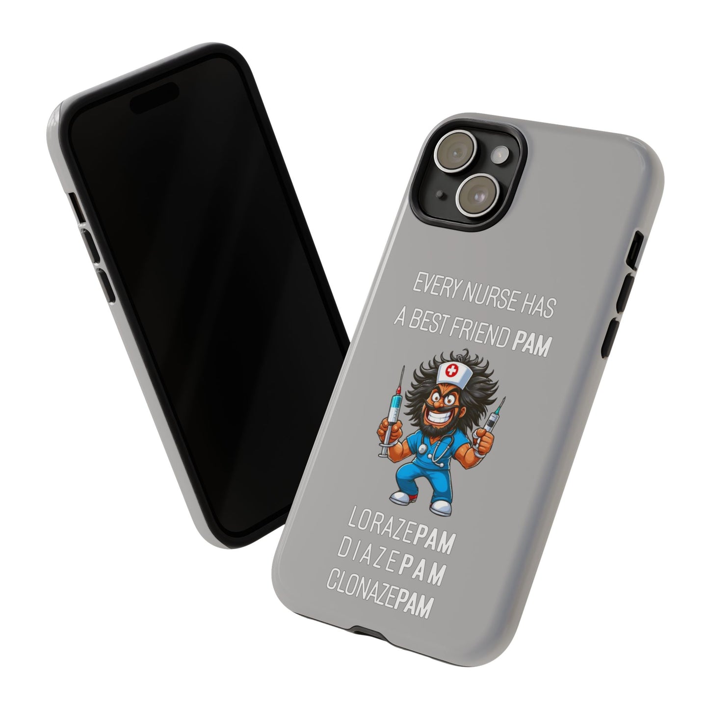 Nurse iPhone Tough Case - Every Nurse Has a Friend Named PAM Design (6) - Light Grey