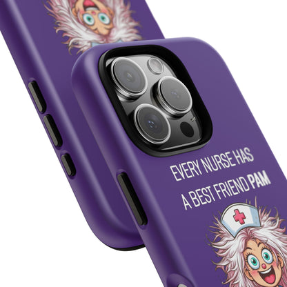 Nurse iPhone Tough Case - Every Nurse Has a Friend Named PAM Design (1) - Dark Purple