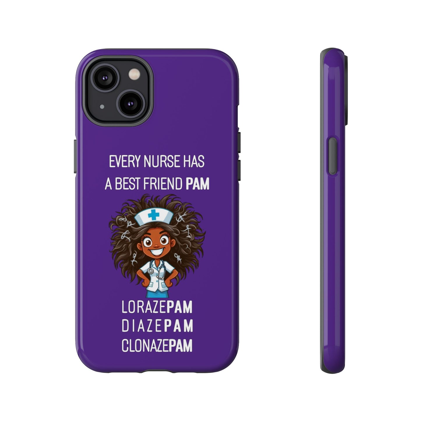 Nurse iPhone Tough Case - Every Nurse Has a Friend Named PAM Design (2) - Dark Purple