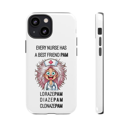 Nurse iPhone Tough Case - Every Nurse Has a Friend Named PAM Design (1) - White