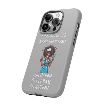 Nurse iPhone Tough Case - Every Nurse Has a Friend Named PAM Design (3) - Light Grey