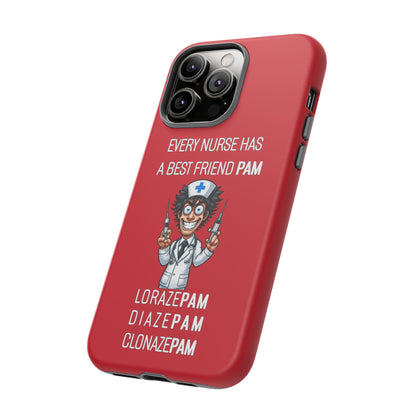 Nurse iPhone Tough Case - Every Nurse Has a Friend Named PAM Design (5) - Dark Red