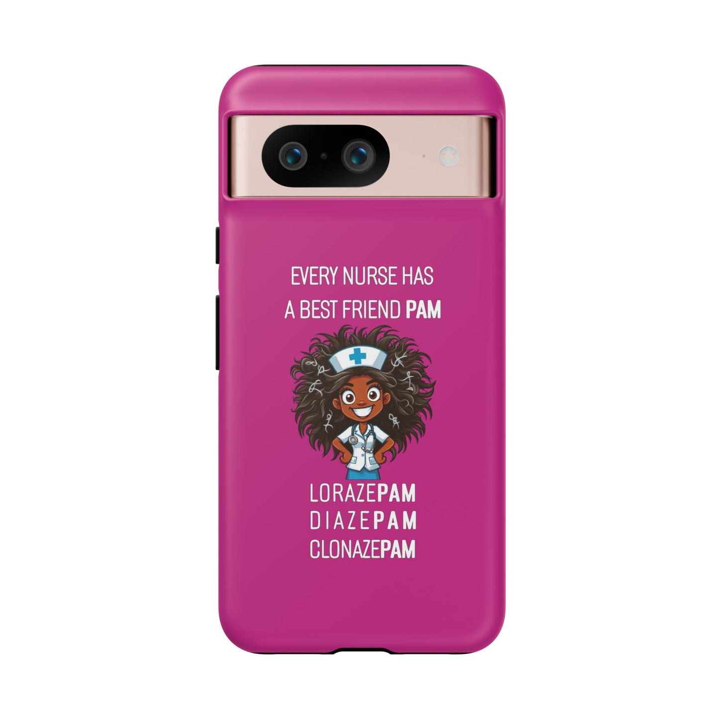 Nurse Google Pixel Tough Case - Every Nurse Has a Friend Named PAM Design (2) - Pink