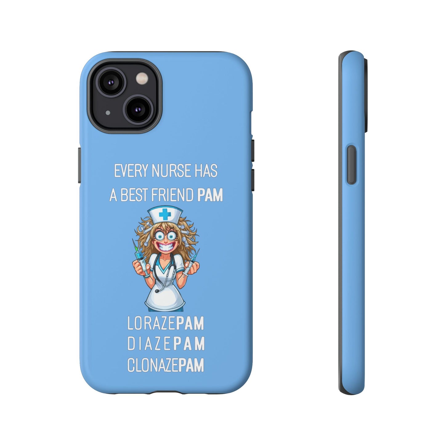 Nurse iPhone Tough Case - Every Nurse Has a Friend Named PAM Design (4) - Light Blue