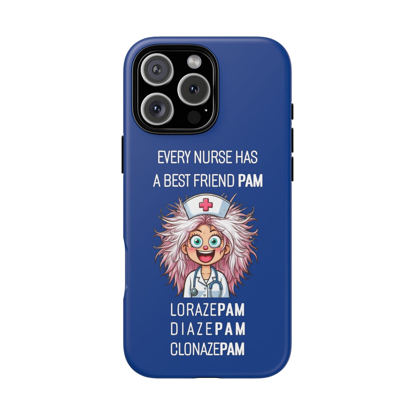 Nurse iPhone Tough Case - Every Nurse Has a Friend Named PAM Design (1) - Dark Blue