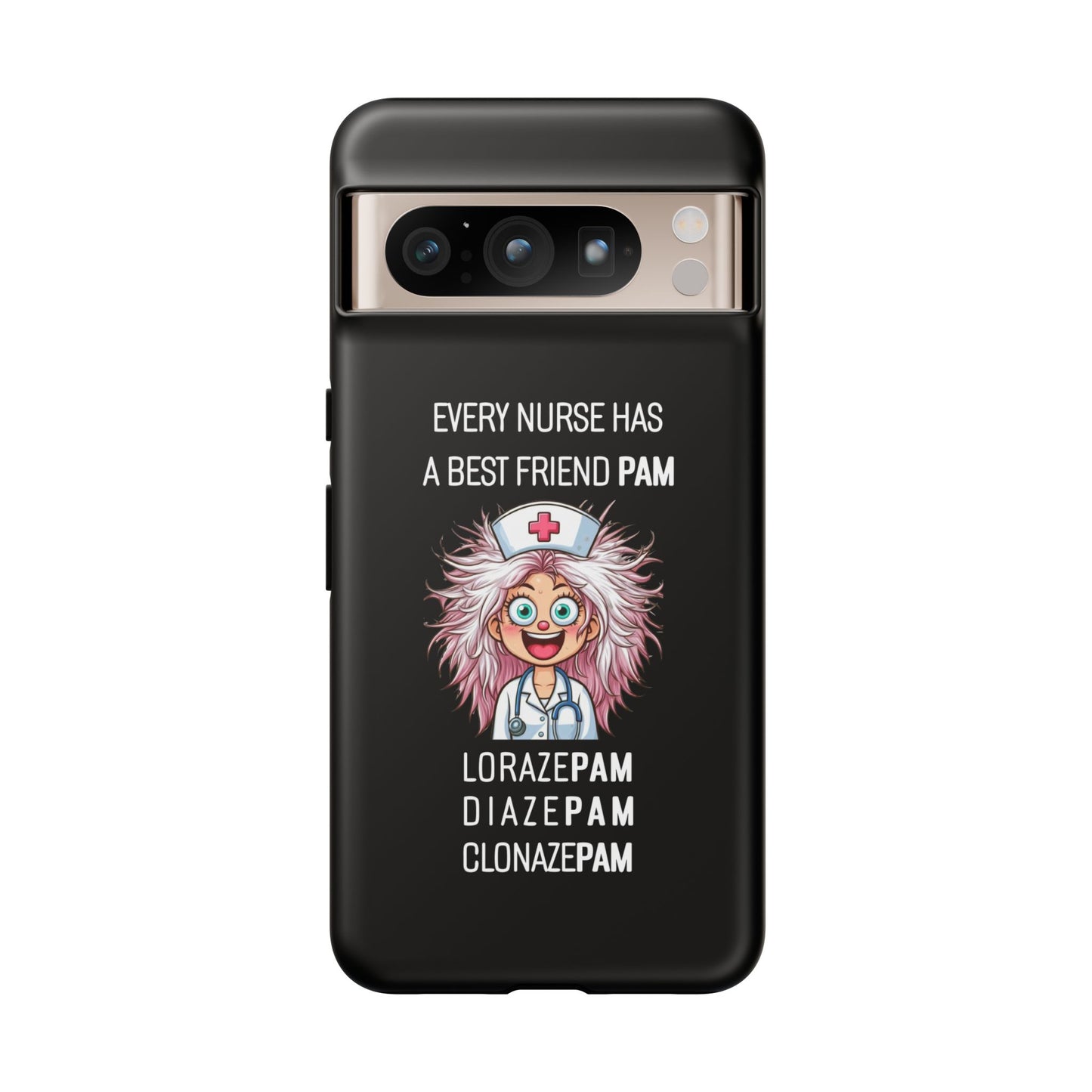 Nurse Google Pixel Tough Case - Every Nurse Has a Friend Named PAM Design (1) - Black