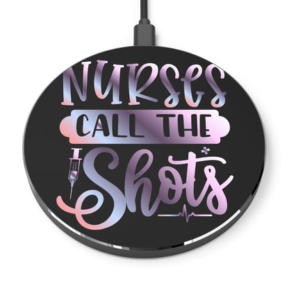 Nurses Call The Shots Wireless Charger | Fast Charging Pad for Healthcare Professionals