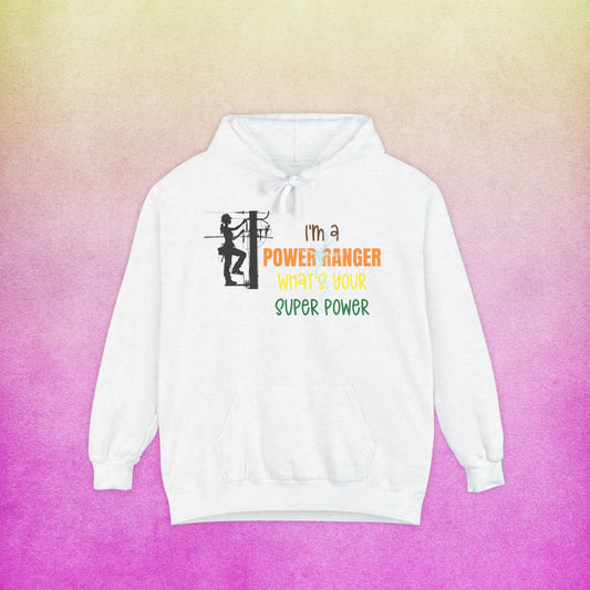 Comfort Colors Hoodie - I'm a Power Ranger What's Your Super Power (female)