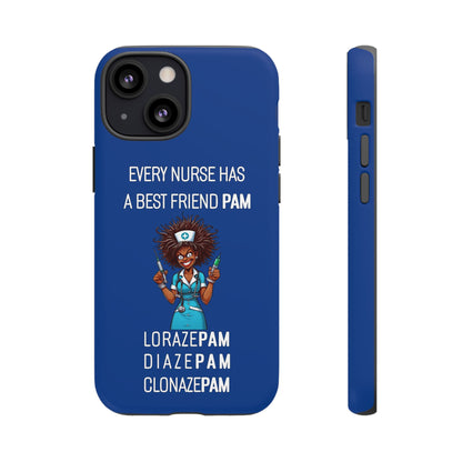 Nurse iPhone Tough Case - Every Nurse Has a Friend Named PAM Design (3) - Dark Blue