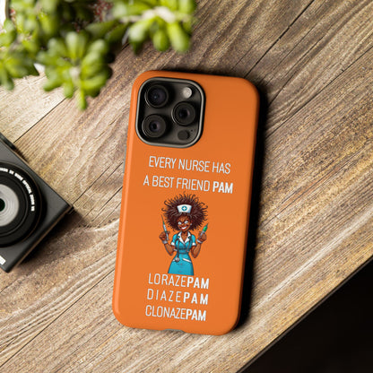 Nurse iPhone Tough Case - Every Nurse Has a Friend Named PAM Design (3) - Orange