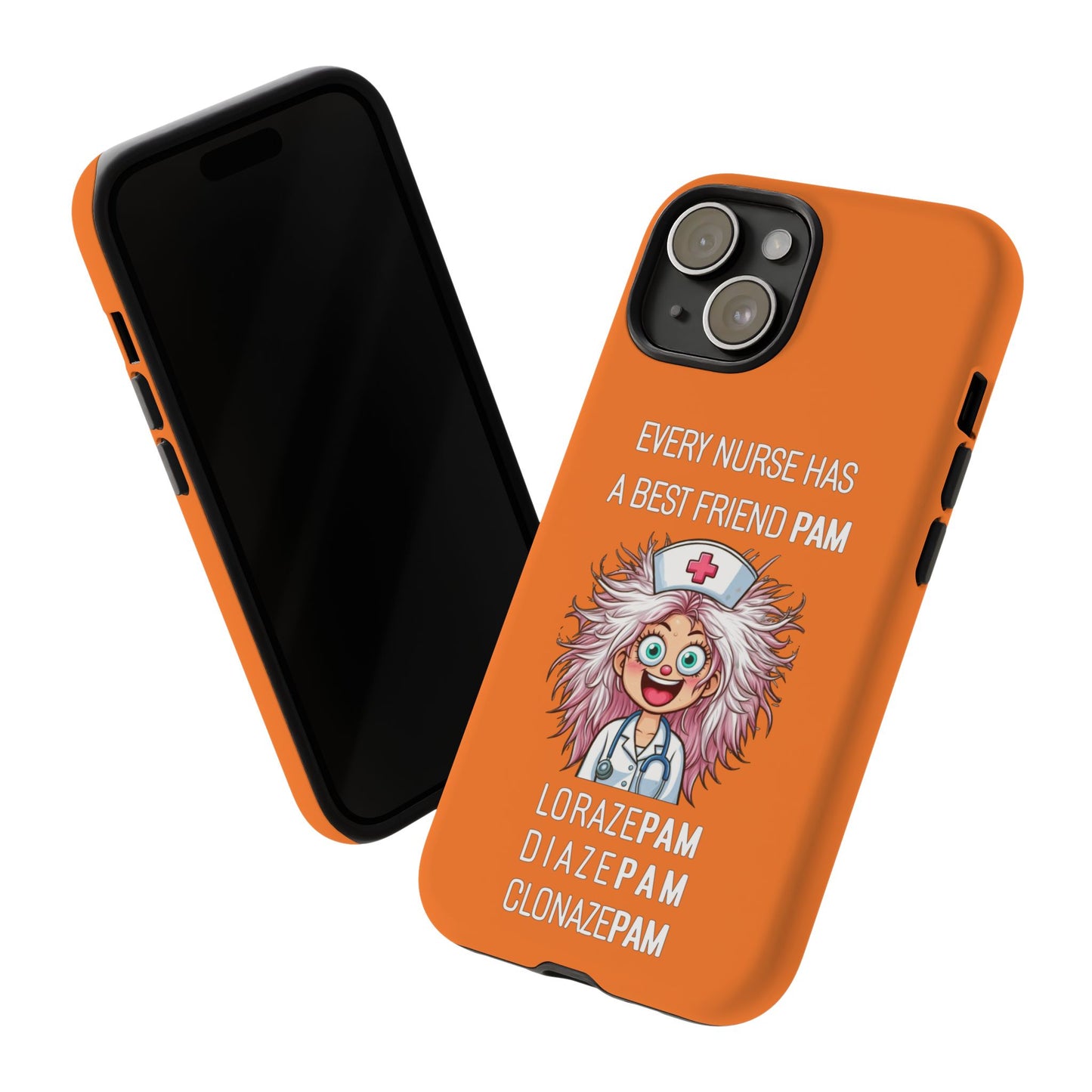 Nurse iPhone Tough Case - Every Nurse Has a Friend Named PAM Design (1) - Orange