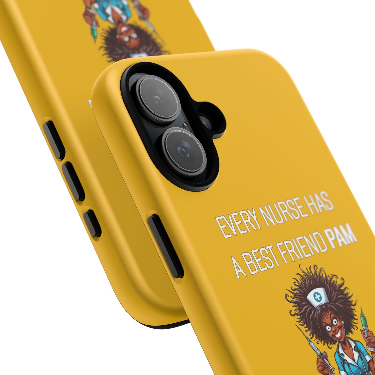 Nurse iPhone Tough Case - Every Nurse Has a Friend Named PAM Design (3) - Yellow