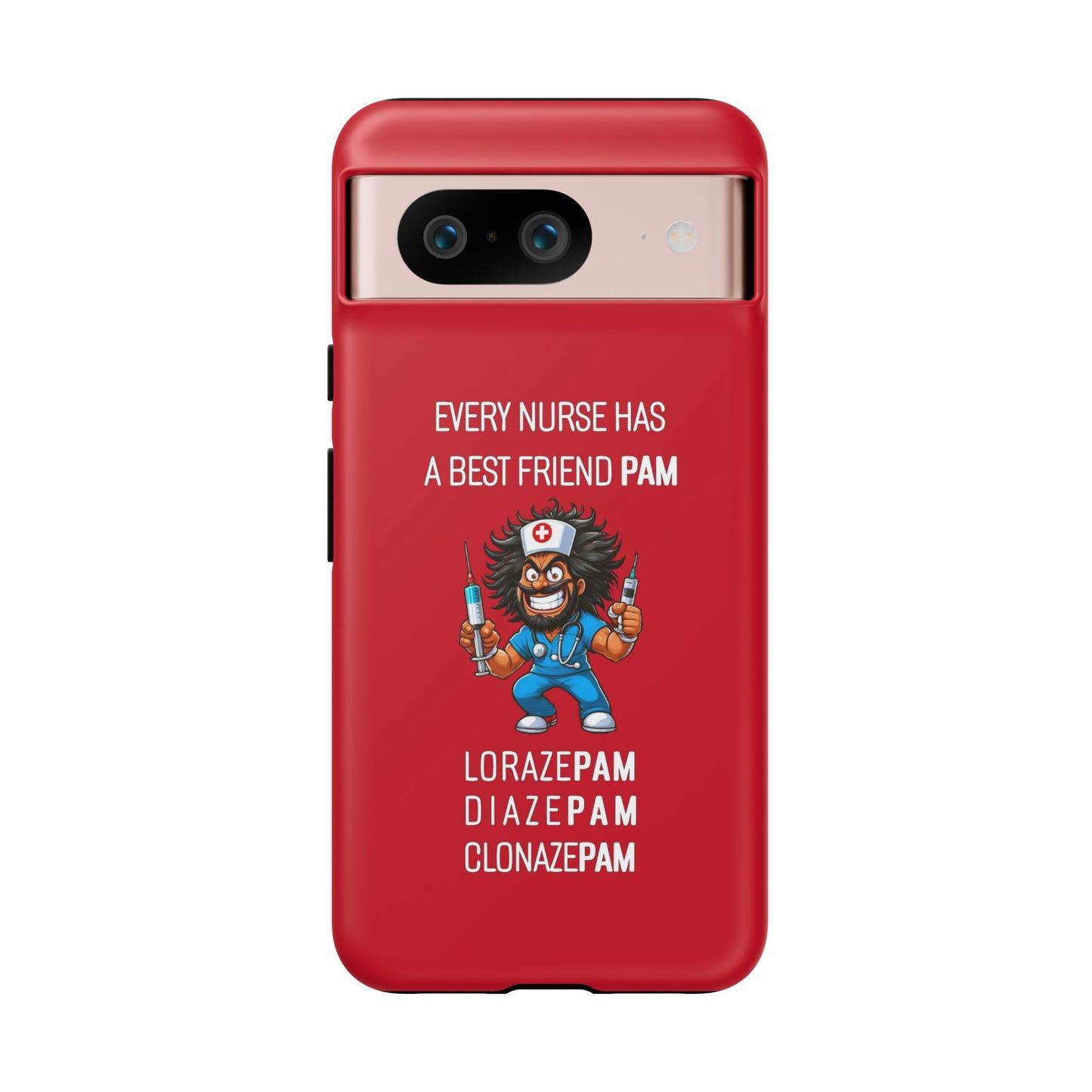 Nurse Google Pixel Tough Case - Every Nurse Has a Friend Named PAM Design (6) - Dark Red